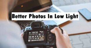Tips for Better Photos In Low Light