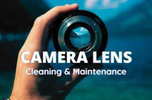 How To Clean and Maintain Camera Lens