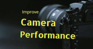 Tips to improve camera performance
