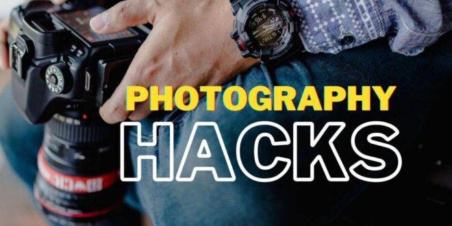 photography hacks and tricks