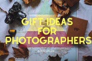 Top 30 Gift Ideas For Photographers