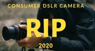 DSLR cameras are Dead in 2020