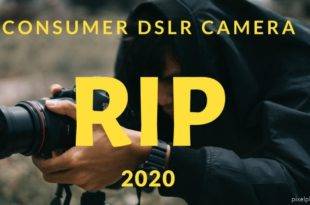 DSLR cameras are Dead in 2020